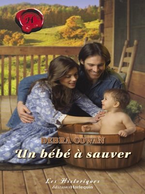 cover image of Un bébé à sauver (Harlequin Les Historiques)